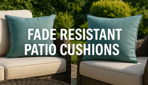 Fade Resistant Patio Cushions